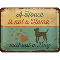 Nostalgic-Art Small Sign A House is not a Home without a Dog