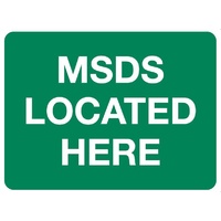 MSDS Located Here Sign 600 x 450mm